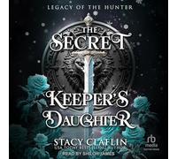 The Secret Keeper's Daughter: Legacy of the Hunter Book 1