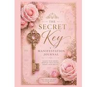 The Secret Key: Dusty Pink Edition Manifestation Journal