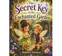 The Secret Key of the Enchanted Garden (The Enchanted Garden Series)