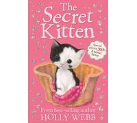 The Secret Kitten: 30 (Holly Webb Animal Stories (30))