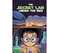 The Secret Lab Under the Bed