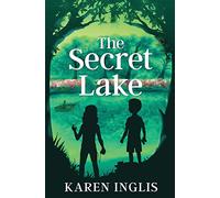 The Secret Lake: A children's mystery adventure [Idioma Inglés] (Secret Lake Mystery Adventures)