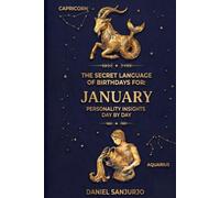 The Secret Language of Birthdays Profiles: January Personality Insights Day By Day
