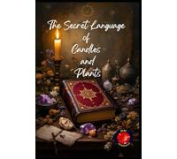 The Secret Language of Candles and Plants