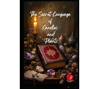 The Secret Language of Candles and Plants