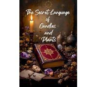 The Secret Language of Candles and Plants