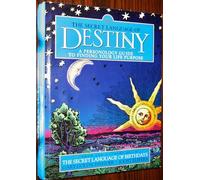 The Secret Language of Destiny: A Personology Guide to Finding Your Life Purpose