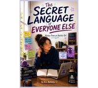The Secret Language of Everyone Else: Notes from an Autistic Girl