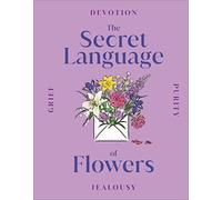 The Secret Language of Flowers (DK Secret Histories)