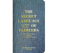 El lenguaje secreto de las flores – Notas sobre el sentido oculto de las flores del Louvre