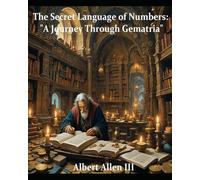 The Secret Language of Numbers: A Journey Through Gematria