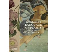 The Secret Language of Plants: Art, Nature & Symbolism
