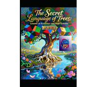 The Secret Language of Trees: Lessons in Resilience, Rootedness, and Nature’s Hidden Wisdom (Hard Life Problems Worth Solving)