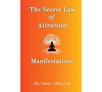 The Secret Law of Attraction: Manifestations