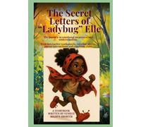 The Secret Letters of Ladybug Elle: The journey to emotional awareness and understanding. With Interactive worksheets, coloring sheet, parent interactions and emotions chart.