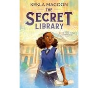 The Secret Library: (A Magical Time-Travel Adventure about Family, Courage, and Identity for Middle-Grade Readers Ages 8-12 in Grades 3-7)