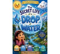 The Secret Life of a Drop of Water