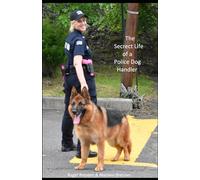 The Secret Life of a Police Dog Handler