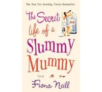 The Secret Life Of A Slummy Mummy (ebook)