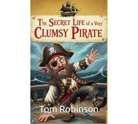 The Secret Life of a Very Clumsy Pirate
