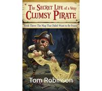 The Secret Life Of A Very Clumsy Pirate: The Map That Did Not Want To Be Found