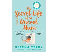 The Secret Life of an Uncool Mum: The most funny Sunday Times bestselling debut novel about motherhood you’ll read this year: Book 1 (Mammy Banter)