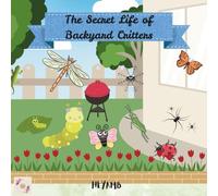 The Secret Life of Backyard Critters