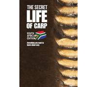 The Secret Life of Carp: Everything you want to know about carp