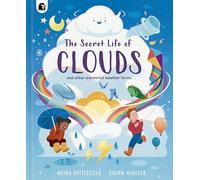 The Secret Life of Clouds: and other wonderful weather forms (Stars of Nature)