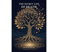 The Secret Life of Death: A Curious History of How We End, What Happens Next, and Why Mortality Makes Us Human