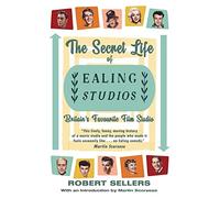 The Secret Life of Ealing Studios: Britain's Favourite Film Studio