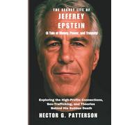 The Secret Life of Jeffrey Epstein (A Tale of Money, Power, and Tragedy): Exploring the High-Profile Connections, Sex-Trafficking, and Theories Behind His Sudden Death (Twisted Tales Chronicles)