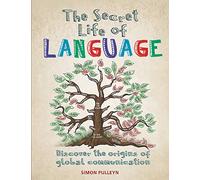 The Secret Life Of Language: discover the origins of global communication