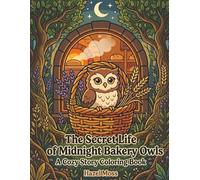 The Secret Life of Midnight Bakery Owls: A Cozy Story Coloring Book for Adults and Teens (Bold & Easy Line Art) (Cozy Vignettes Story Coloring Books)