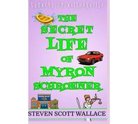 The Secret Life of Myron Schroener and Other Miscreants (Growing Up Wilderville)
