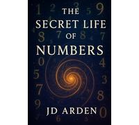 The Secret Life of Numbers (Science & Curiosity)
