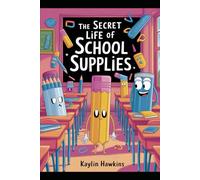 The Secret life of School Supplies