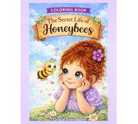 The Secret Life of the Honeybee Coloring Book: A Relaxing Coloring Book of Cute Bees, Cozy Hives, Blooming Gardens, and Sweet Nature Scenes for Kids and Adults (Grace Evermore coloring series)