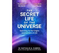 La vida secreta del universo – Búsqueda de un astrobiólogo sobre orígenes y fronteras de la vida