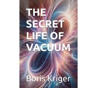 THE SECRET LIFE OF VACUUM (SCIENCE AND COSMOS)