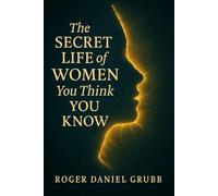 The Secret Life of Women You Think You Know