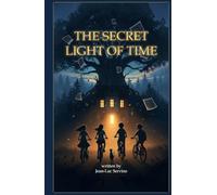 The Secret Light of Time