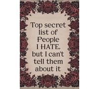 The secret list of people I hate, but I can't tell them about it. Student's bestseller.: A Gothic Dark Humor Notebook with 80 Lined Pages - Unique ... Notes, and Alternative Stationery Lovers