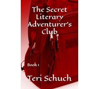 The Secret Literary Adventurer's Club: Book 1