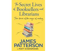 The Secret Lives of Booksellers & Librarians: True stories of the magic of reading