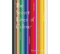 The Secret Lives of Colour: Kassia St Clair