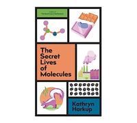 The Secret Lives of Molecules