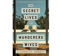 The Secret Lives of Murderers' Wives: The must-read new crime mystery and GMA Book Club pick - the perfect holiday thriller