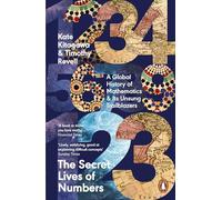 Las vidas secretas de los números – Historia global de las matemáticas y sus pioneros poco conocidos