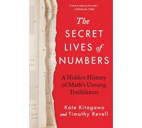 The Secret Lives of Numbers: A Hidden History of Math's Unsung Trailblazers